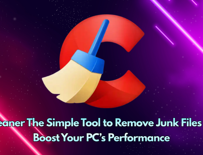 CCleaner The Simple Tool to Remove Junk Files and Boost Your PC’s Performance